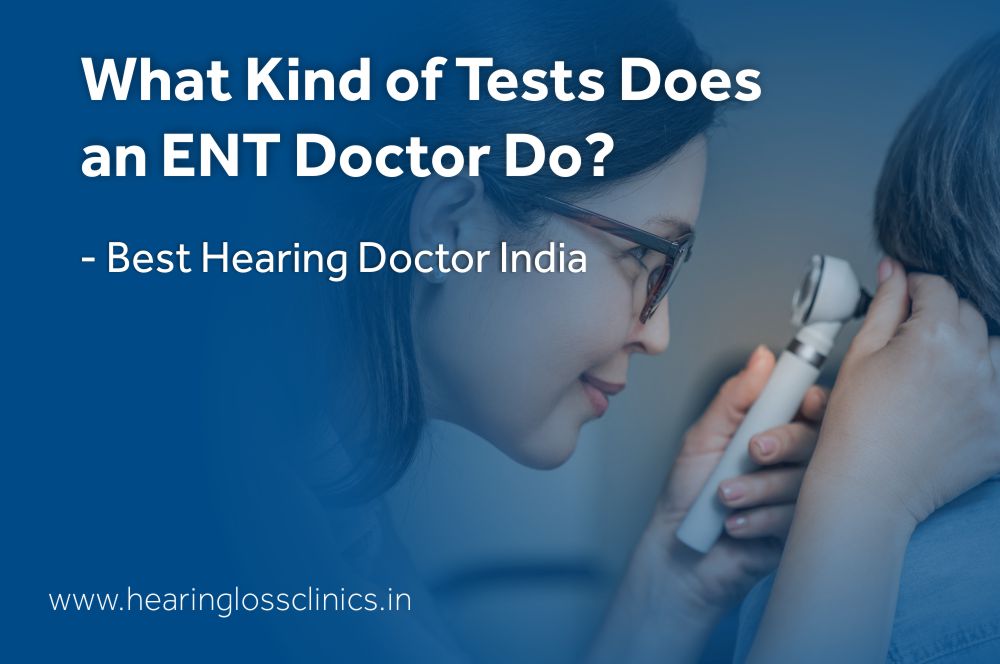 What Kind of Tests Does an ENT Doctor Do?